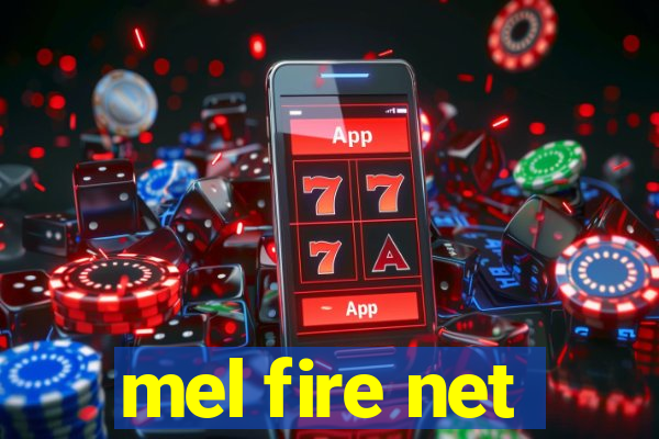 mel fire net